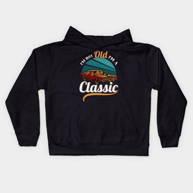 i'm not old i'm a classic Kids Hoodie by Jandjprints